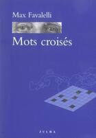Couverture du livre « Mots croisés » de Max Favalelli aux éditions Zulma