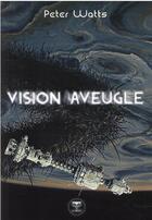 Couverture du livre « Vision aveugle » de Peter Watts aux éditions Le Belial