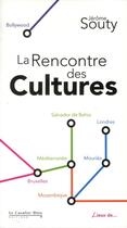 Couverture du livre « La rencontre des cultures ; lieux de la diversité culturelle » de Jerome Souty aux éditions Le Cavalier Bleu