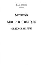 Couverture du livre « Notions sur la rythmique grégorienne » de Joseph Gajard aux éditions Solesmes