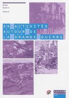 Couverture du livre « 50 activités autour de la grande guerre t.2 ; école - cycle 3 » de Pierre Rocher aux éditions Reseau Canope