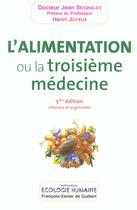 Couverture du livre « L'alimentation, ou la troisieme medecine (5e édition) » de Jean Seignalet aux éditions Francois-xavier De Guibert