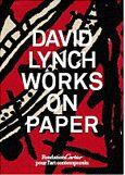 Couverture du livre « Works on paper » de David Lynch aux éditions Fondation Cartier