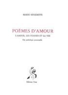 Couverture du livre « Poèmes d'amour : L'amour, les femmes et la vie, une anthologie personnelle » de Mario Benedetti aux éditions Unes