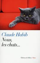 Couverture du livre « Nous, les chats ... » de Claude Habib aux éditions Fallois