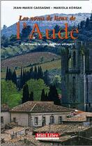 Couverture du livre « Les noms de lieux de l'Aude » de Cassagne J-Korsak M aux éditions Sud Ouest Editions