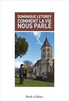 Couverture du livre « Comment la vie nous parle » de Dominique Letorey aux éditions Parole Et Silence