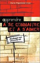 Couverture du livre « Apprendre à se connaître et à s'aimer » de Sharon Wegscheider-Cruse aux éditions Beliveau