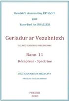 Couverture du livre « Geriadur ar vezekniezh t.11 ; récepteur, spectrine » de Guy Etienne et Yann Baol Noallec aux éditions Preder