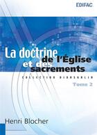 Couverture du livre « La doctrine de l'Église et des sacrements. Tome 2 » de Henri Blocher aux éditions Edifac