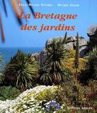 Couverture du livre « La Bretagne des jardins » de Louis-Michel Nourry et Michel Ogier aux éditions Apogee