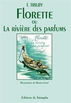 Couverture du livre « Florette ou la rivière des parfums » de Manon Iessel et T. Trilby aux éditions Triomphe
