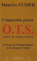 Couverture du livre « L'impossible procès O.T.S. ordre du temple solaire » de Maurice Fusier aux éditions Traboules