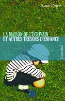 Couverture du livre « La maison de l'écrivain et autres trésors d'enfance » de Anne Poire aux éditions D'un Noir Si Bleu