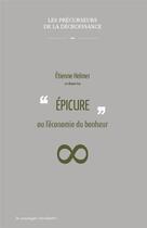 Couverture du livre « Epicure ou l'économie du bonheur » de Etienne Helmer aux éditions Le Passager Clandestin