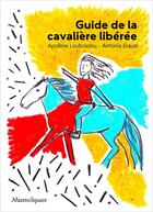 Couverture du livre « Guide de la cavalière libérée » de Apolline Loubradou et Antonia Eraud aux éditions Mazeto Square