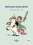 Couverture du livre « Bertrand adore rêver » de Bertrand Gauthier aux éditions Fonfon