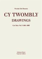 Couverture du livre « Cy Twombly ; drawings catalogue raisonné t.3 ; 1961-1963 » de Nicola Del Roscio aux éditions Schirmer Mosel