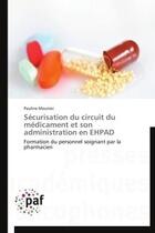 Couverture du livre « Sécurisation du circuit du médicament et son administration en EHPAD » de Pauline Meunier aux éditions Presses Academiques Francophones