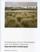 Couverture du livre « Appropriated landscapes ; contemporary african photography from the Walther collection » de Corinne Diserens aux éditions Steidl