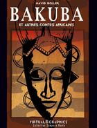 Couverture du livre « Bakuba et autres contes africains » de  aux éditions Virtual Graphics