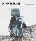 Couverture du livre « Darrel Ellis: regeneration » de Antonio Sergio Bessa aux éditions Skira