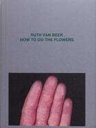 Couverture du livre « Ruth van beek how to do the flowers » de Ruth Van Beek aux éditions Ape Art Paper