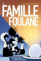 Couverture du livre « La famille Foulane Tome 1 : le robot intelligent » de Noredine Allam aux éditions Bdouin