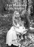 Couverture du livre « Les bonheurs de sophie » de Chaillou Sophie aux éditions Baudelaire