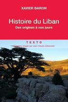 Couverture du livre « Histoire du Liban ; des origines à nos jours » de Xavier Baron aux éditions Tallandier