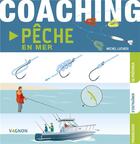 Couverture du livre « Coaching pêche en mer » de Laurent Stefano et Michel Luchesi aux éditions Vagnon