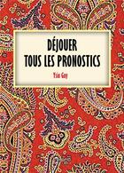 Couverture du livre « Déjouer tous les pronostics » de Ysia Guy aux éditions Verone