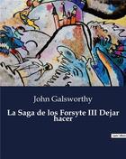 Couverture du livre « La Saga de los Forsyte III Dejar hacer » de John Galsworthy aux éditions Culturea