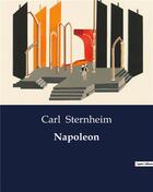 Couverture du livre « Napoleon » de Carl Sternheim aux éditions Culturea