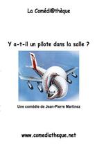 Couverture du livre « Y a-t-il un pilote dans la salle ? » de Jean-Pierre Martinez aux éditions La Comediatheque