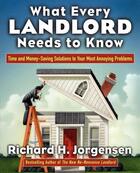 Couverture du livre « What every landlord needs to know - time and money-saving solutions to your most annoying problems » de Jorgensen Richard H. aux éditions Mcgraw-hill Education