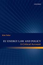 Couverture du livre « EU Energy Law and Policy: A Critical Account » de Talus Kim aux éditions Oup Oxford