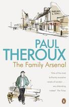 Couverture du livre « The Family Arsenal » de Paul Theroux aux éditions Penguin Books Ltd Digital