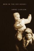 Couverture du livre « Men In The Off Hours » de Carson Anne aux éditions Random House Digital