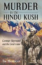 Couverture du livre « Murder in the Hindu Kush » de Hannigan Tim aux éditions History Press Digital