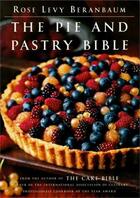 Couverture du livre « The Pie and Pastry Bible » de Beranbaum Rose Levy aux éditions Scribner