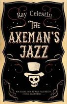 Couverture du livre « The Axeman's Jazz » de Celestin Ray aux éditions Pan Macmillan