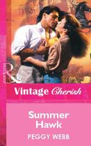 Couverture du livre « Summer Hawk (Mills & Boon Vintage Cherish) » de Peggy Webb aux éditions Mills & Boon Series