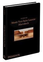 Couverture du livre « Musée Yves Saint Laurent Marrakech » de Studio Ko aux éditions Phaidon