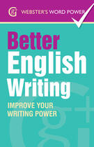 Couverture du livre « Webster's Word Power Better English Writing » de Moody Sue aux éditions Waverley Books