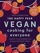 Couverture du livre « THE HAPPY PEAR: VEGAN COOKING FOR EVERYONE - OVER 200 DELICIOUS RECIPES THAT ANYONE CAN MAKE » de David Flynn et Stephen Flynn aux éditions Penguin Ireland