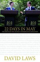 Couverture du livre « 22 Days in May » de Laws David aux éditions Biteback Publishing Digital