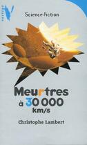 Couverture du livre « Meurtres A 30 000 Km/S » de Lambert-C aux éditions Hachette
