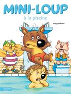 Couverture du livre « Mini-Loup à la piscine » de Philippe Matter aux éditions Hachette Enfants