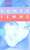 Couverture du livre « Homeo Femme ; L'Homeopathie Au Feminin » de Charles-Andre Pigeot et Jean-Manuel Tetau aux éditions Hachette Pratique